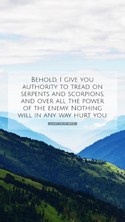 Picture 07 - Luke 10:19 WEB Mobile Phone Wallpaper - Behold, I give you authority to tread on serpents - Mobile Bible Verse Wallpaper