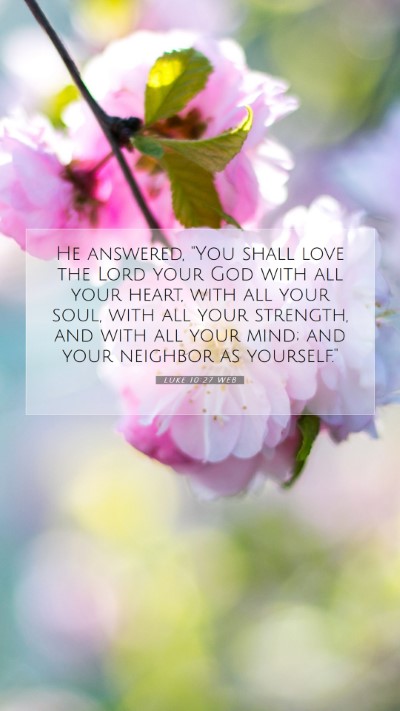 Picture 07 - Luke 10:27 WEB Mobile Phone Wallpaper - He answered, 