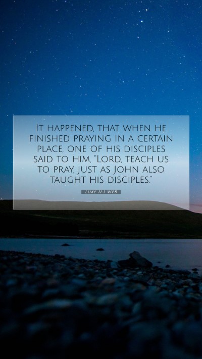 Picture 07 - Luke 11:1 WEB Mobile Phone Wallpaper - It happened, that when he finished praying in a - Mobile Bible Verse Wallpaper