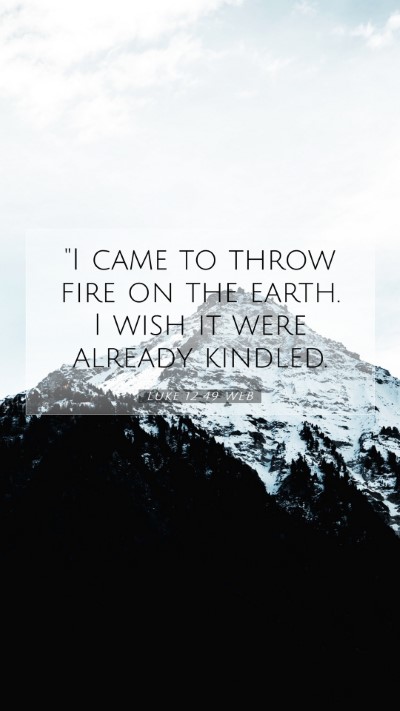 Picture 07 - Luke 12:49 WEB Mobile Phone Wallpaper - 