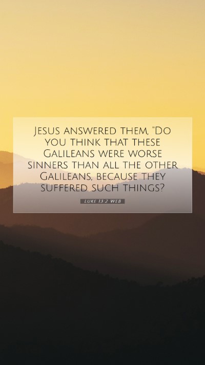 Picture 07 - Luke 13:2 WEB Mobile Phone Wallpaper - Jesus answered them, 