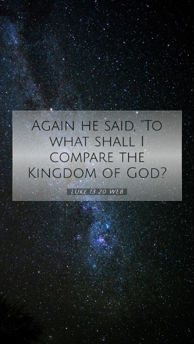 Picture 07 - Luke 13:20 WEB Mobile Phone Wallpaper - Again he said, 