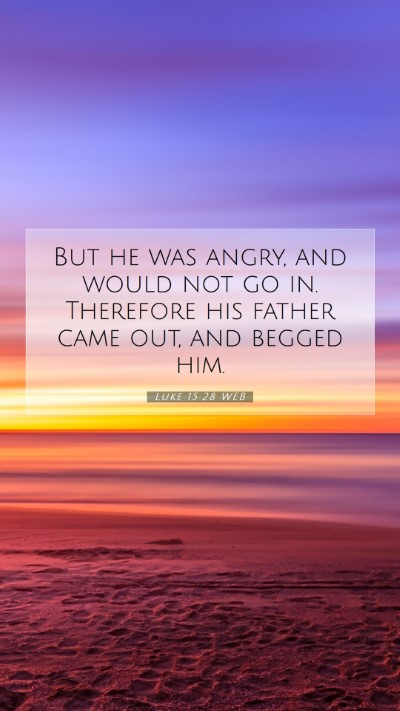 Picture 07 - Luke 15:28 WEB Mobile Phone Wallpaper - But he was angry, and would not go in. Therefore - Mobile Bible Verse Wallpaper