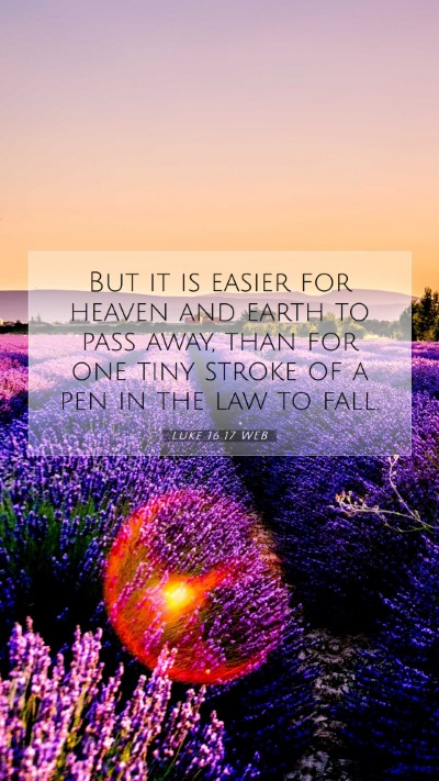 Picture 07 - Luke 16:17 WEB Mobile Phone Wallpaper - But it is easier for heaven and earth to pass - Mobile Bible Verse Wallpaper