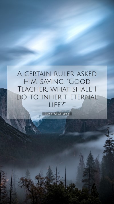 Picture 07 - Luke 18:18 WEB Mobile Phone Wallpaper - A certain ruler asked him, saying, 