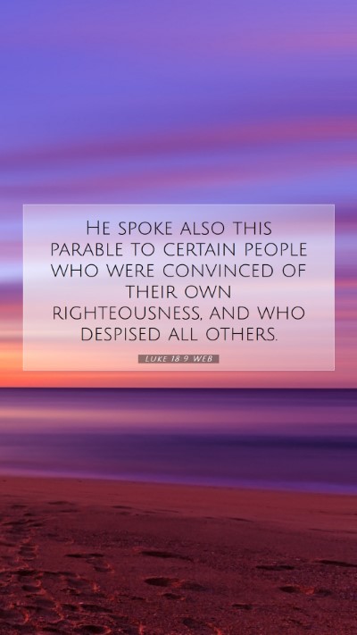 Picture 07 - Luke 18:9 WEB Mobile Phone Wallpaper - He spoke also this parable to certain people who - Mobile Bible Verse Wallpaper