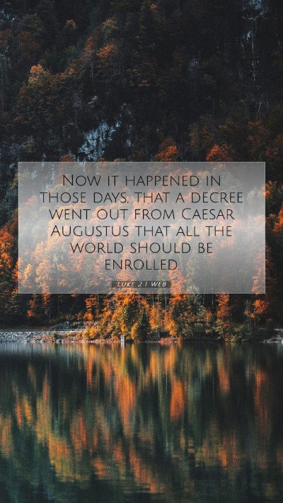 Picture 07 - Luke 2:1 WEB Mobile Phone Wallpaper - Now it happened in those days, that a decree went - Mobile Bible Verse Wallpaper