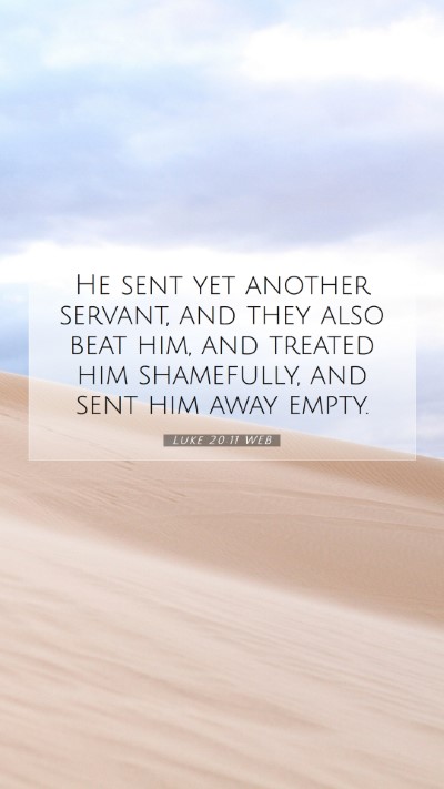 Picture 07 - Luke 20:11 WEB Mobile Phone Wallpaper - He sent yet another servant, and they also beat - Mobile Bible Verse Wallpaper