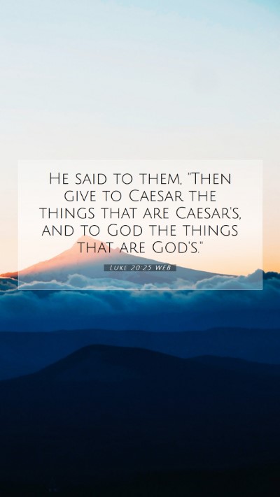 Picture 07 - Luke 20:25 WEB Mobile Phone Wallpaper - He said to them, 