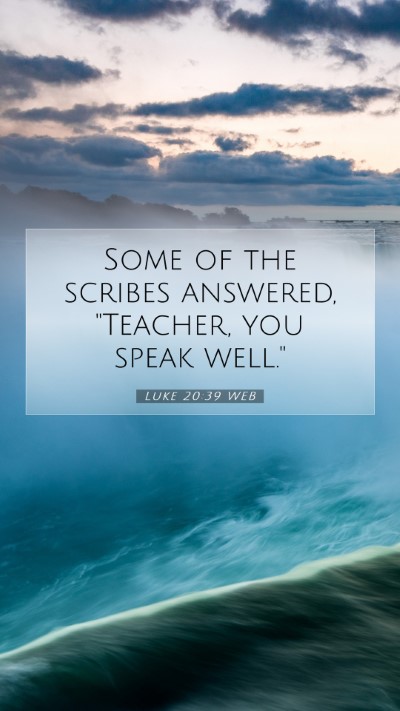Picture 07 - Luke 20:39 WEB Mobile Phone Wallpaper - Some of the scribes answered, 
