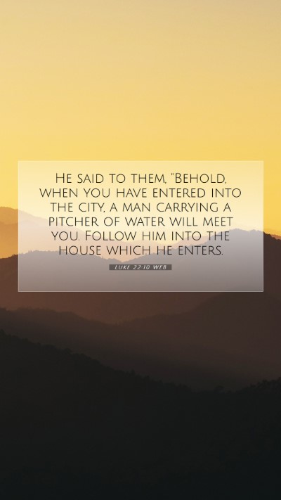Picture 07 - Luke 22:10 WEB Mobile Phone Wallpaper - He said to them, 