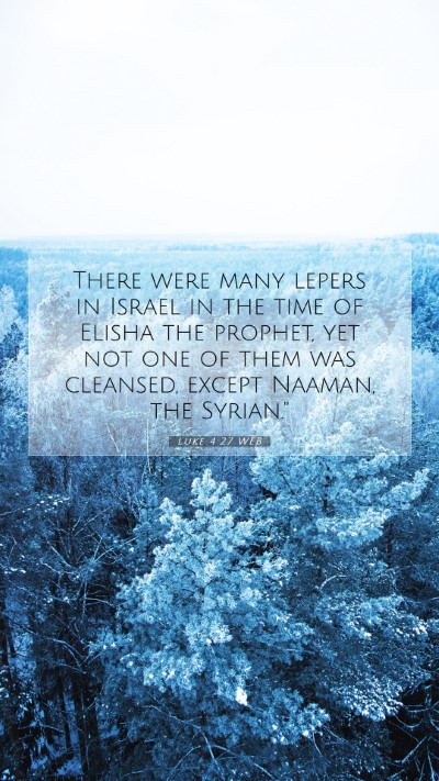 Picture 07 - Luke 4:27 WEB Mobile Phone Wallpaper - There were many lepers in Israel in the time of - Mobile Bible Verse Wallpaper