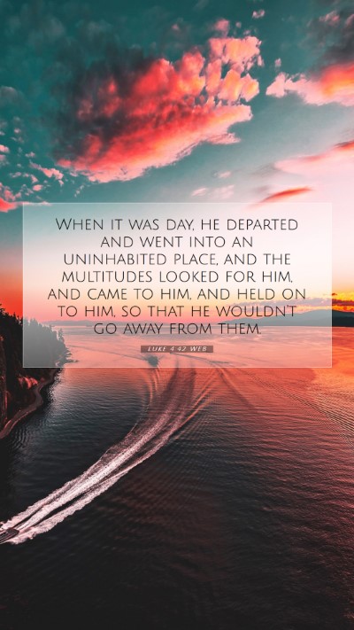 Picture 07 - Luke 4:42 WEB Mobile Phone Wallpaper - When it was day, he departed and went into an - Mobile Bible Verse Wallpaper