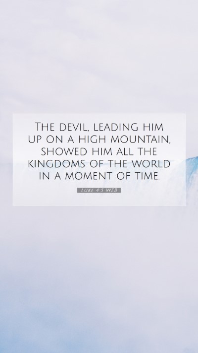 Picture 07 - Luke 4:5 WEB Mobile Phone Wallpaper - The devil, leading him up on a high mountain, - Mobile Bible Verse Wallpaper