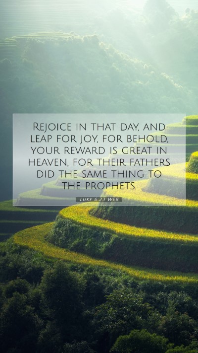 Picture 07 - Luke 6:23 WEB Mobile Phone Wallpaper - Rejoice in that day, and leap for joy, for - Mobile Bible Verse Wallpaper