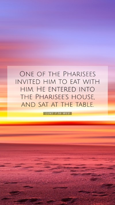 Picture 07 - Luke 7:36 WEB Mobile Phone Wallpaper - One of the Pharisees invited him to eat with him. - Mobile Bible Verse Wallpaper