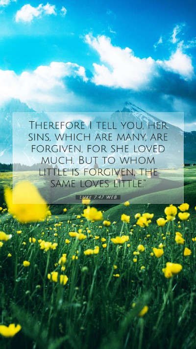 Picture 07 - Luke 7:47 WEB Mobile Phone Wallpaper - Therefore I tell you, her sins, which are many, - Mobile Bible Verse Wallpaper