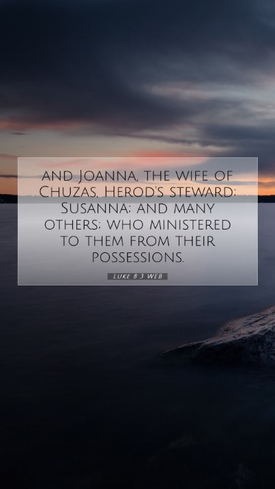 Picture 07 - Luke 8:3 WEB Mobile Phone Wallpaper - and Joanna, the wife of Chuzas, Herod's steward; - Mobile Bible Verse Wallpaper