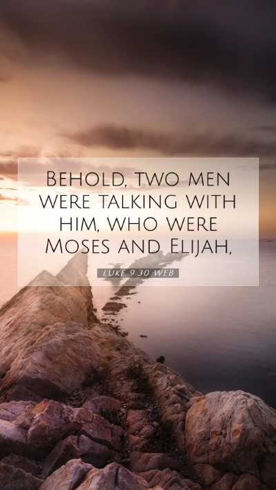 Picture 07 - Luke 9:30 WEB Mobile Phone Wallpaper - Behold, two men were talking with him, who were - Mobile Bible Verse Wallpaper