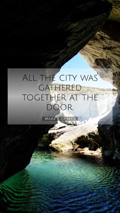 Picture 07 - Mark 1:33 WEB Mobile Phone Wallpaper - All the city was gathered together at the - Mobile Bible Verse Wallpaper