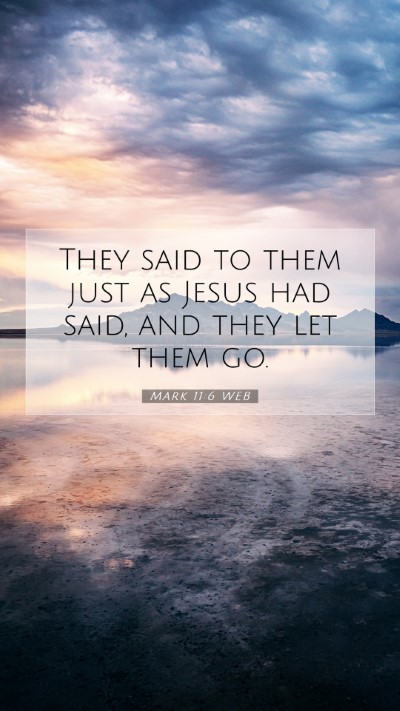 Picture 07 - Mark 11:6 WEB Mobile Phone Wallpaper - They said to them just as Jesus had said, and - Mobile Bible Verse Wallpaper
