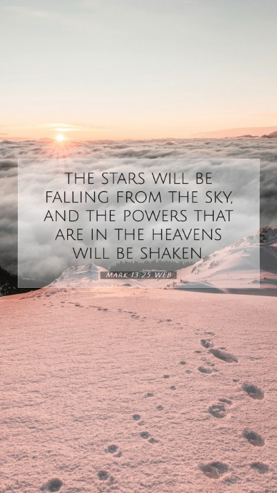 Picture 07 - Mark 13:25 WEB Mobile Phone Wallpaper - the stars will be falling from the sky, and the - Mobile Bible Verse Wallpaper