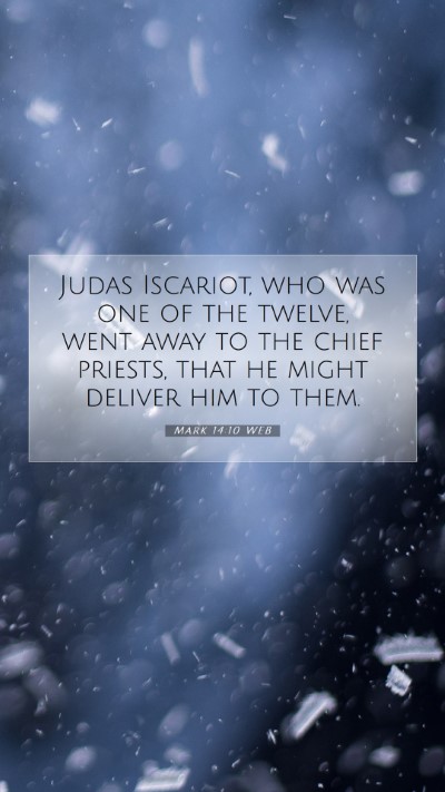 Picture 07 - Mark 14:10 WEB Mobile Phone Wallpaper - Judas Iscariot, who was one of the twelve, went - Mobile Bible Verse Wallpaper