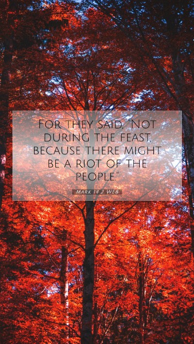 Picture 07 - Mark 14:2 WEB Mobile Phone Wallpaper - For they said, 
