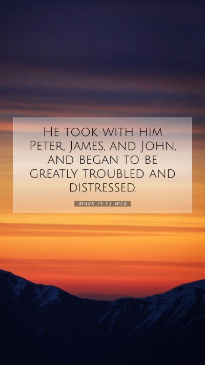 Picture 07 - Mark 14:33 WEB Mobile Phone Wallpaper - He took with him Peter, James, and John, and - Mobile Bible Verse Wallpaper