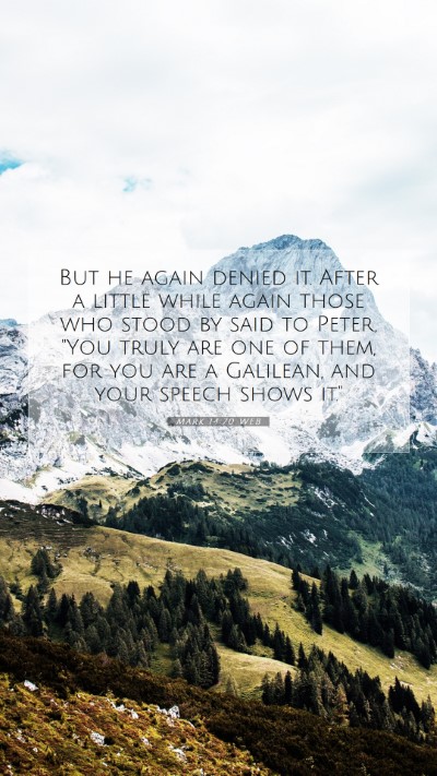 Picture 07 - Mark 14:70 WEB Mobile Phone Wallpaper - But he again denied it. After a little while - Mobile Bible Verse Wallpaper