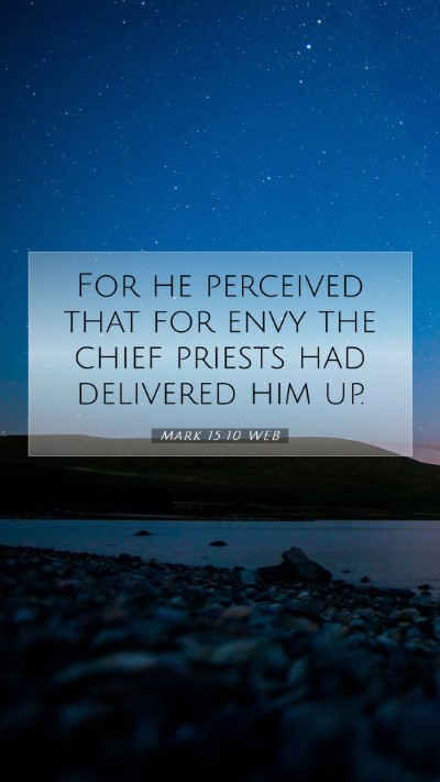 Picture 07 - Mark 15:10 WEB Mobile Phone Wallpaper - For he perceived that for envy the chief priests - Mobile Bible Verse Wallpaper