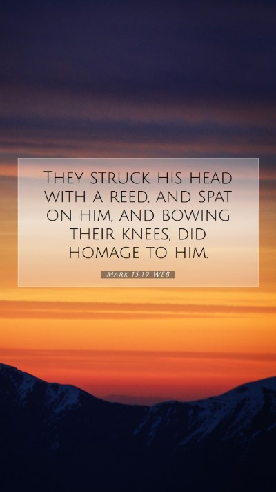 Picture 07 - Mark 15:19 WEB Mobile Phone Wallpaper - They struck his head with a reed, and spat on - Mobile Bible Verse Wallpaper