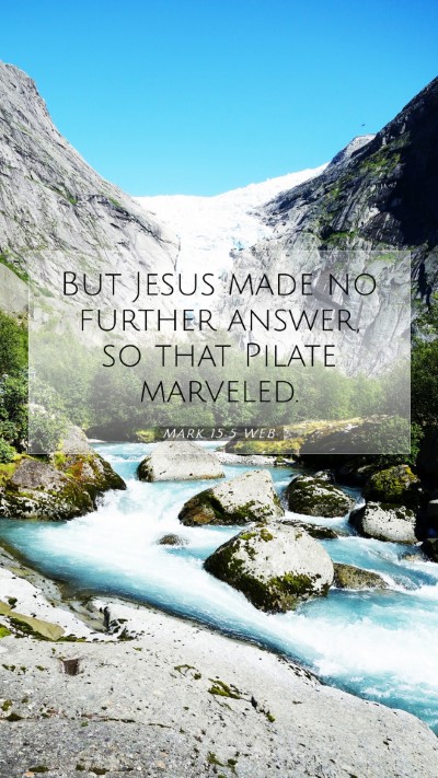 Picture 07 - Mark 15:5 WEB Mobile Phone Wallpaper - But Jesus made no further answer, so that Pilate - Mobile Bible Verse Wallpaper
