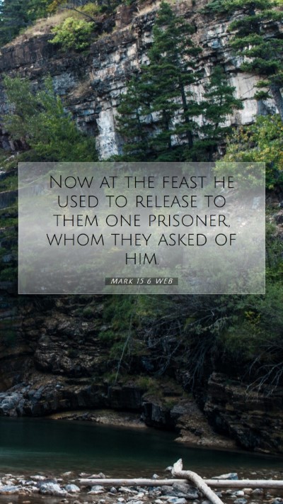 Picture 07 - Mark 15:6 WEB Mobile Phone Wallpaper - Now at the feast he used to release to them one - Mobile Bible Verse Wallpaper