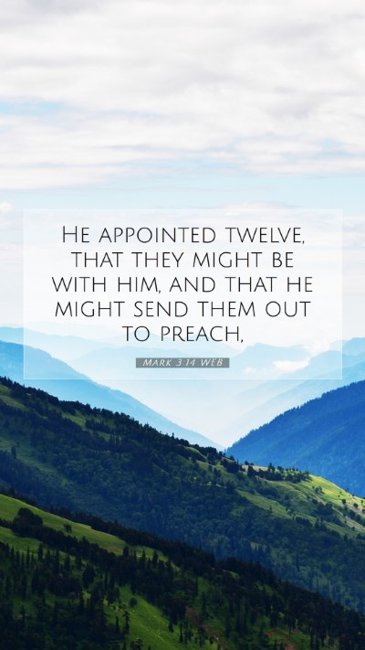 Picture 07 - Mark 3:14 WEB Mobile Phone Wallpaper - He appointed twelve, that they might be with him, - Mobile Bible Verse Wallpaper