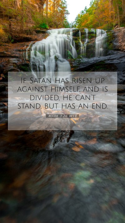 Picture 07 - Mark 3:26 WEB Mobile Phone Wallpaper - If Satan has risen up against himself, and is - Mobile Bible Verse Wallpaper