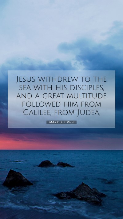 Picture 07 - Mark 3:7 WEB Mobile Phone Wallpaper - Jesus withdrew to the sea with his disciples, and - Mobile Bible Verse Wallpaper