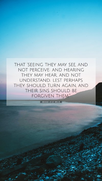 Picture 07 - Mark 4:12 WEB Mobile Phone Wallpaper - that 'seeing they may see, and not perceive; and - Mobile Bible Verse Wallpaper