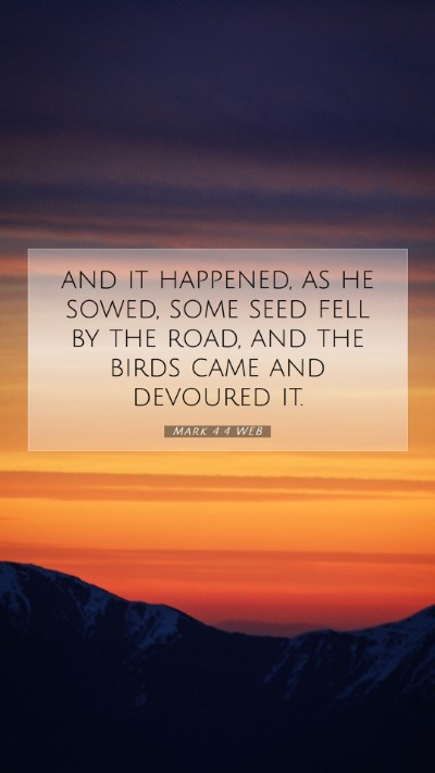 Picture 07 - Mark 4:4 WEB Mobile Phone Wallpaper - and it happened, as he sowed, some seed fell by - Mobile Bible Verse Wallpaper