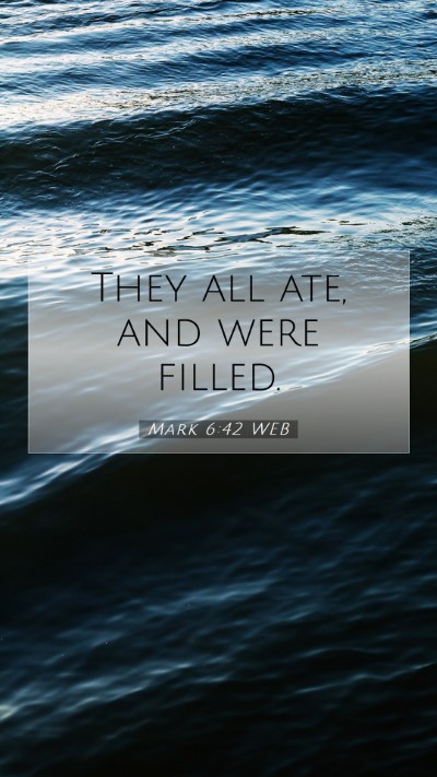 Picture 07 - Mark 6:42 WEB Mobile Phone Wallpaper - They all ate, and were - Mobile Bible Verse Wallpaper