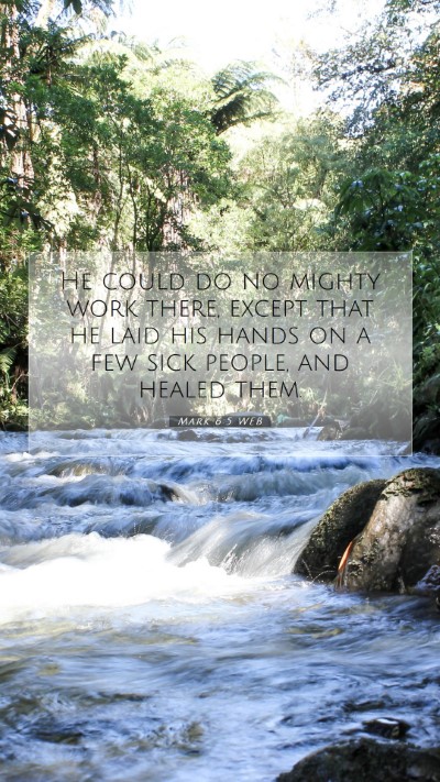 Picture 07 - Mark 6:5 WEB Mobile Phone Wallpaper - He could do no mighty work there, except that he - Mobile Bible Verse Wallpaper