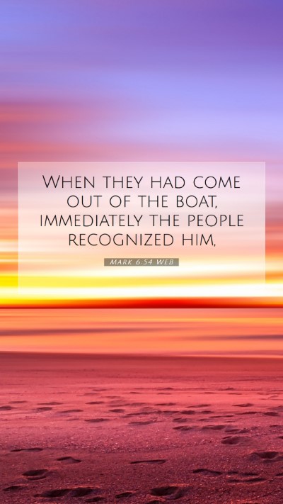 Picture 07 - Mark 6:54 WEB Mobile Phone Wallpaper - When they had come out of the boat, immediately - Mobile Bible Verse Wallpaper