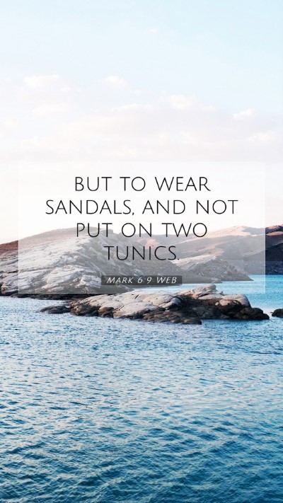 Picture 07 - Mark 6:9 WEB Mobile Phone Wallpaper - but to wear sandals, and not put on two - Mobile Bible Verse Wallpaper