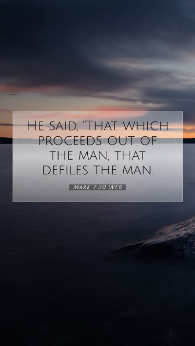 Picture 07 - Mark 7:20 WEB Mobile Phone Wallpaper - He said, 