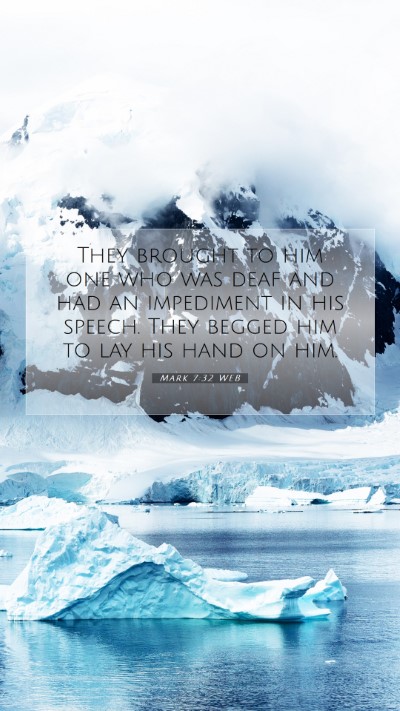 Picture 07 - Mark 7:32 WEB Mobile Phone Wallpaper - They brought to him one who was deaf and had an - Mobile Bible Verse Wallpaper