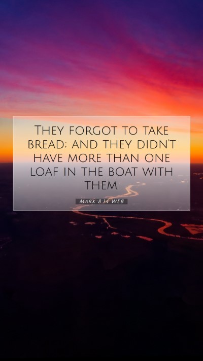 Picture 07 - Mark 8:14 WEB Mobile Phone Wallpaper - They forgot to take bread; and they didn't have - Mobile Bible Verse Wallpaper