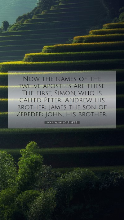 Picture 07 - Matthew 10:2 WEB Mobile Phone Wallpaper - Now the names of the twelve apostles are these. - Mobile Bible Verse Wallpaper