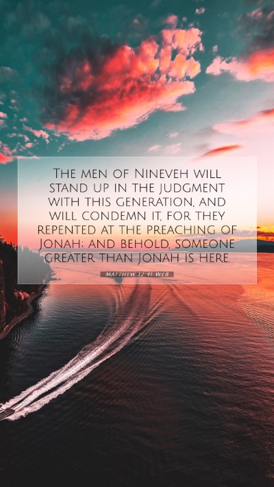 Picture 07 - Matthew 12:41 WEB Mobile Phone Wallpaper - The men of Nineveh will stand up in the judgment - Mobile Bible Verse Wallpaper