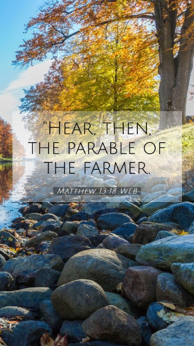 Picture 07 - Matthew 13:18 WEB Mobile Phone Wallpaper - 
