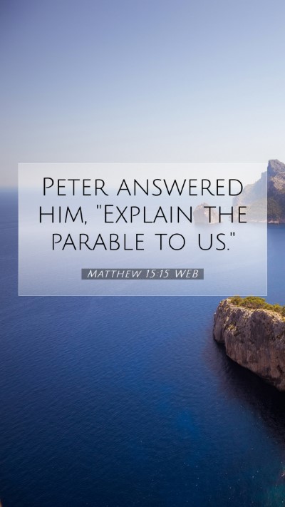 Picture 07 - Matthew 15:15 WEB Mobile Phone Wallpaper - Peter answered him, 